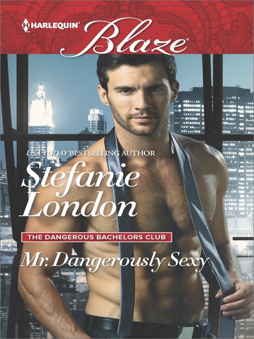 Title details for Mr. Dangerously Sexy by Stefanie London - Available